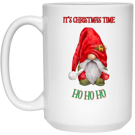 It’s Christmas time HO HO HO15oz White Mug