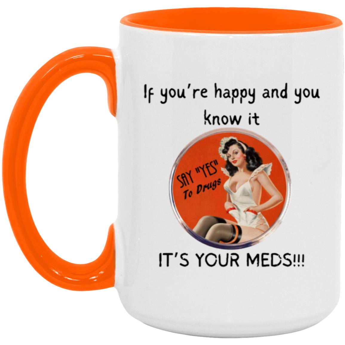 It's Your Meds 15oz Accent Mug