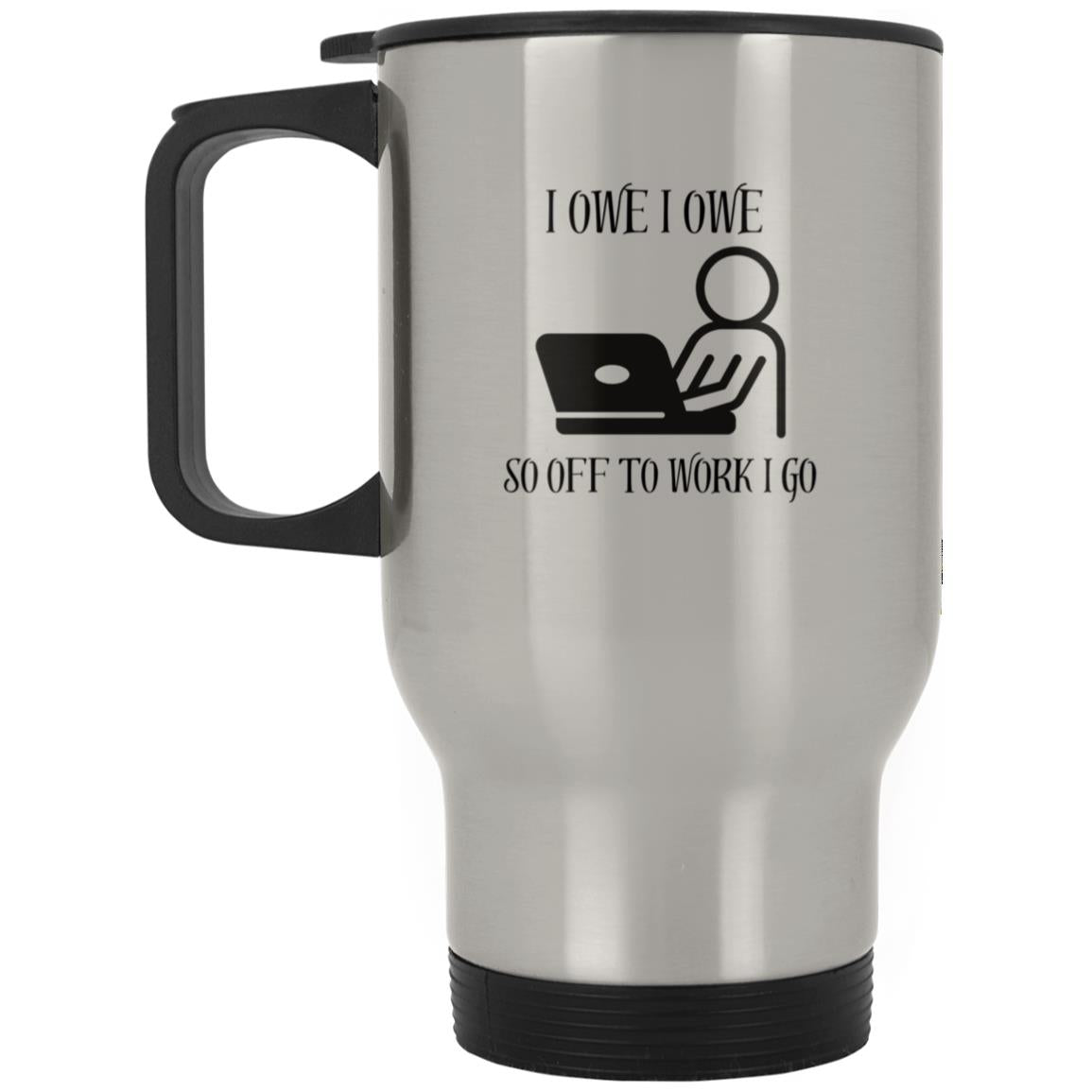 I OWE I OWE Travel Mug